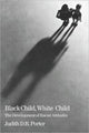 Book cover of: Black Child, White Child. By: Judith Porter