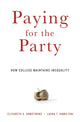 Book cover of: Paying for the Party. By: Elizabeth A. Armstrong