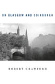 Book cover of: On Glasgow and Edinburgh. By: Crawford, Robert