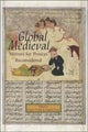 Book cover of: Global Medieval. By: Regula Forster