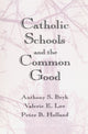 Book cover of: Catholic Schools and the Common Good