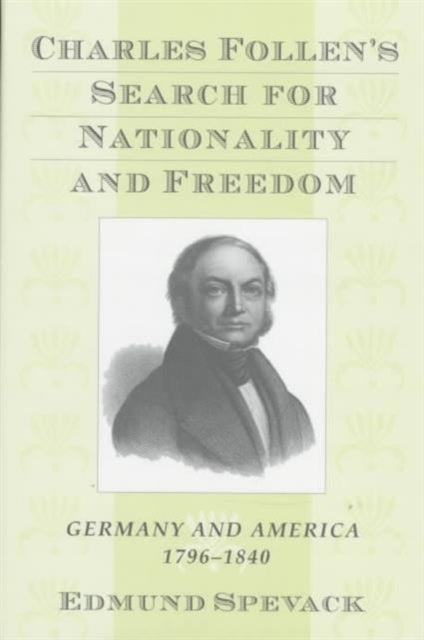 Book cover of: Charles Follen's Search for Nationality and Freedom