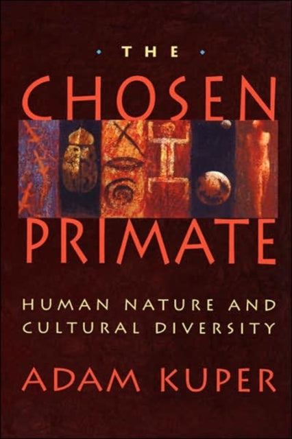 Book cover of: Chosen Primate. By: Adam Kuper