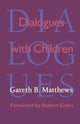 Book cover of: Dialogues with Children. By: Gareth Matthews