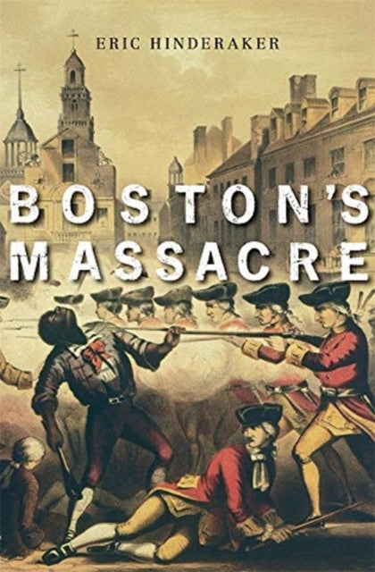 Book cover of: Boston’s Massacre. By: Eric Hinderaker