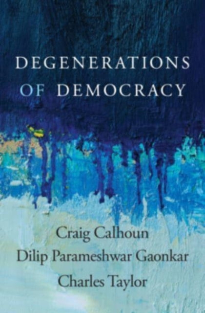 Book cover of: Degenerations of Democracy. By: Craig Calhoun