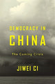 Book cover of: Democracy in China. By: Jiwei Ci