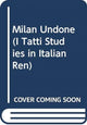 Book cover of: Milan Undone. By: John Gagné