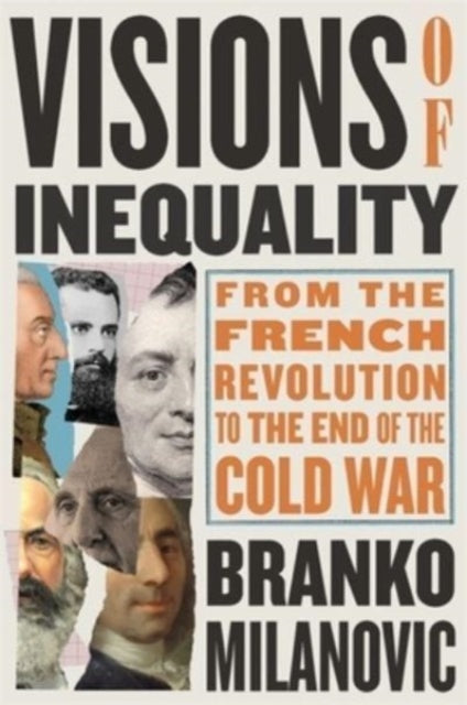 Book cover of: Visions of Inequality. By: Branko Milanovic