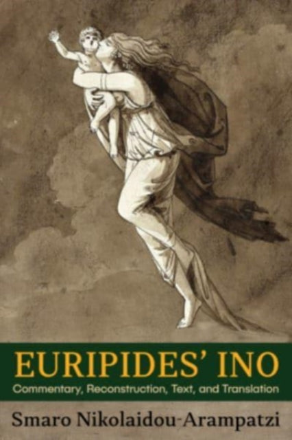 Book cover of: Euripides’ Ino. By: Smaro Nikolaidou-Arampatzi