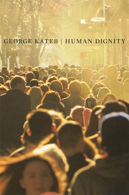 Book cover of: Human Dignity. By: George Kateb