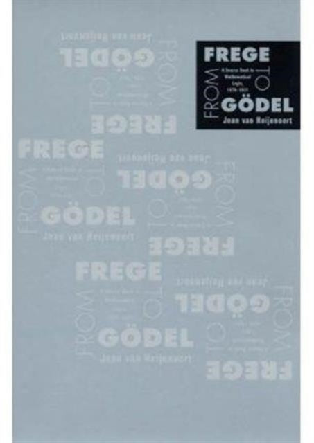 Book cover of: From Frege to Godel. By: Jean van Heijenoort