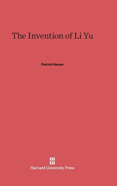 Book cover of: Invention of Li Yu. By: Patrick Hanan