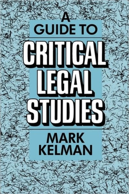 A Guide to Critical Legal Studies