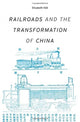 Book cover of: Railroads and the Transformation of China. By: Elisabeth Köll