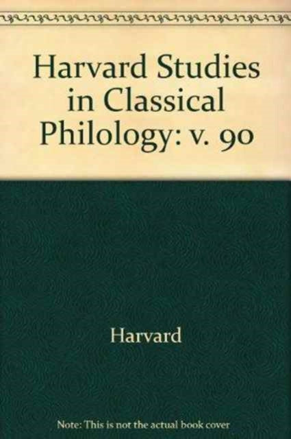Book cover of: Harvard Studies in Classical Philology, Volume 90. By: R. J. Tarrant