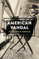 Book cover of: American Vandal. By: Morris, Roy, Jr.