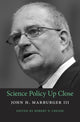 Book cover of: Science Policy Up Close. By: John H. Marburger III