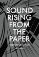 Book cover of: Sound Rising from the Paper. By: Paize Keulemans