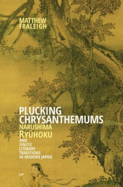 Book cover of: Plucking Chrysanthemums. By: Matthew Fraleigh