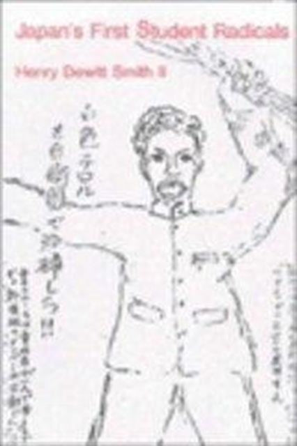 Book cover of: Japan’s First Student Radicals