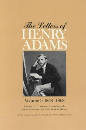 The Letters of Henry Adams