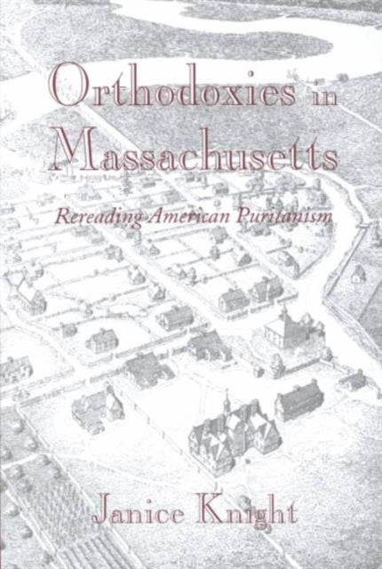 Book cover of: Orthodoxies in Massachusetts