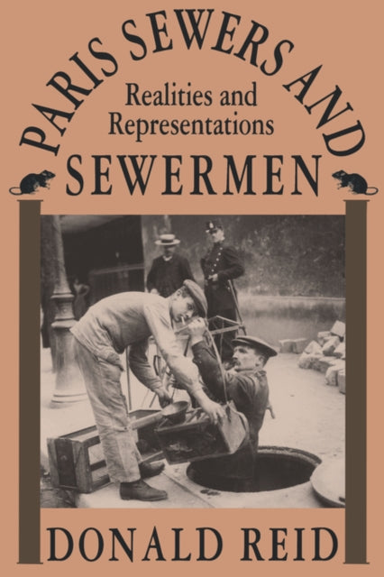 Book cover of: Paris Sewers and Sewermen. By: Donald Reid