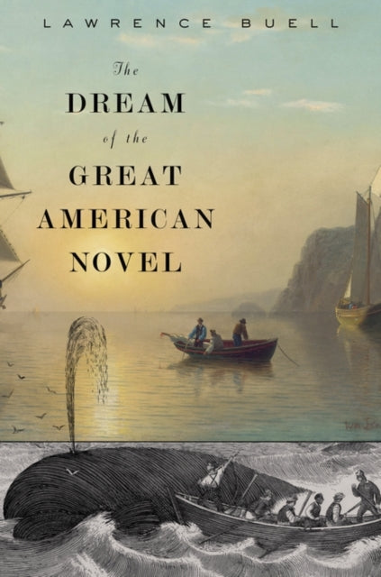 Book cover of: Dream of the Great American Novel. By: Lawrence Buell