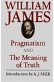 Book cover of: Pragmatism and The Meaning of Truth. By: William James