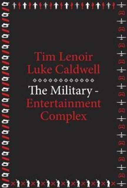 Book cover of: Military-Entertainment Complex. By: Tim Lenoir