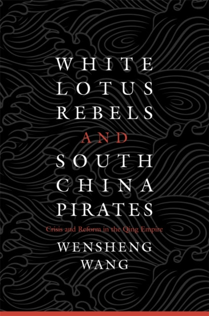 Book cover of: White Lotus Rebels and South China Pirates