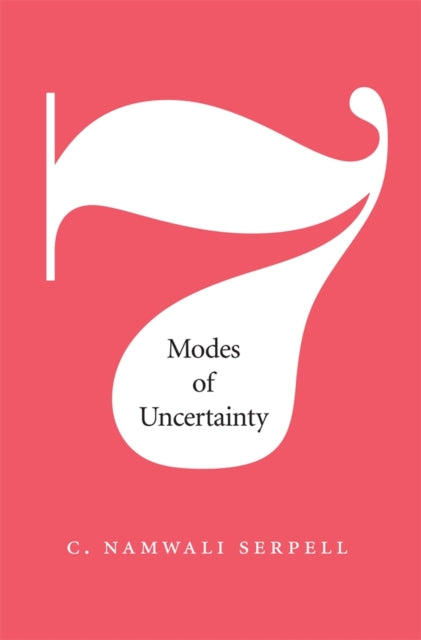 Book cover of: Seven Modes of Uncertainty. By: C. Namwali Serpell