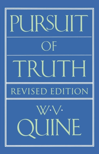 Book cover of: Pursuit of Truth. By: Willard Van Orman Quine