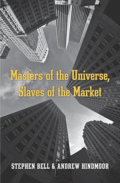 Book cover of: Masters of the Universe, Slaves of the Market