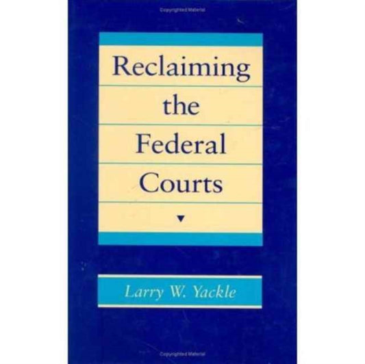 Book cover of: Reclaiming the Federal Courts