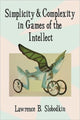 Book cover of: Simplicity and Complexity in Games of the Intellect