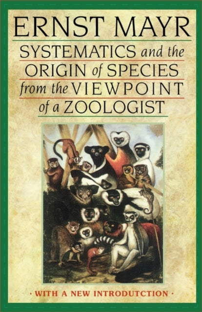 Book cover of: Systematics and the Origin of Species from the Viewpoint of a Zoologist. By: Ernst Mayr