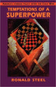 Book cover of: Temptations of a Superpower. By: Ronald Steel