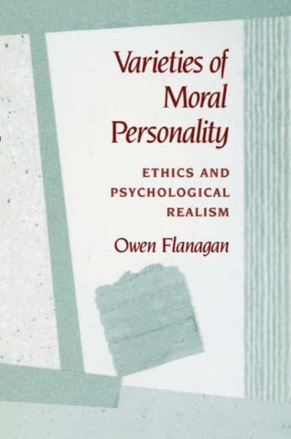 Book cover of: Varieties of Moral Personality. By: Owen Flanagan