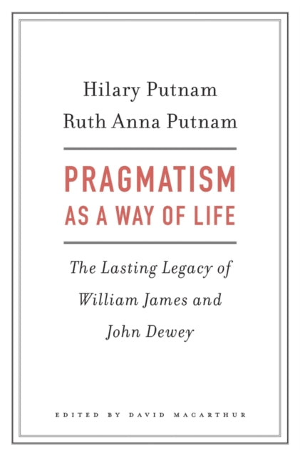Book cover of: Pragmatism as a Way of Life. By: Hilary Putnam