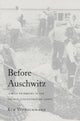 Book cover of: Before Auschwitz. By: Kim Wünschmann Wünschmann