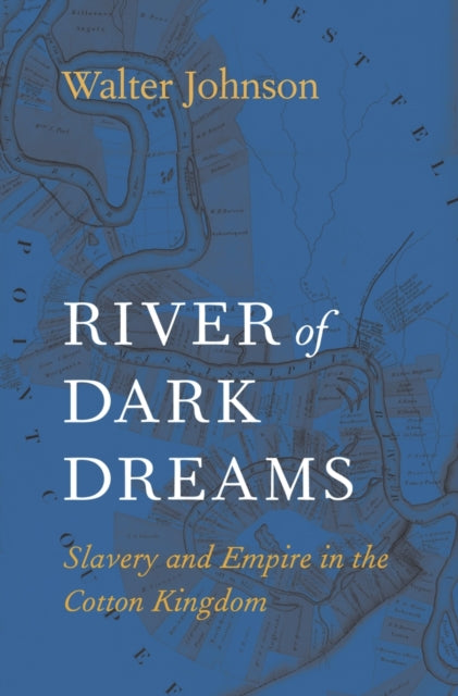 Book cover of: River of Dark Dreams. By: Walter Johnson
