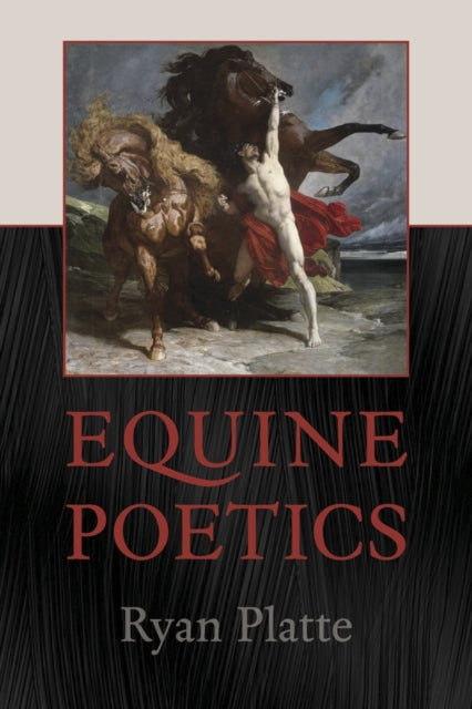 Book cover of: Equine Poetics. By: Ryan Platte