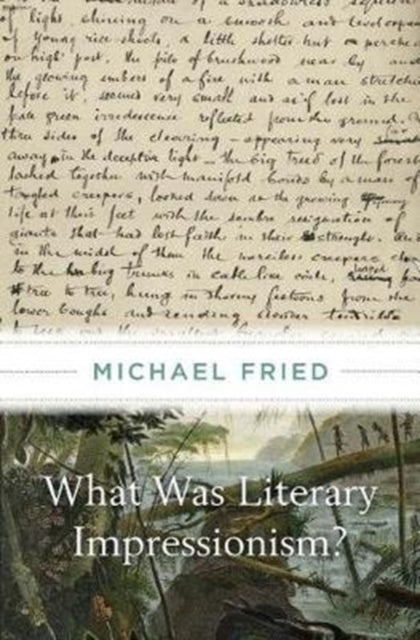 Book cover of: What Was Literary Impressionism?. By: Michael Fried