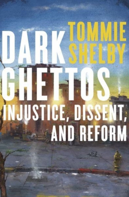 Book cover of: Dark Ghettos. By: Tommie Shelby