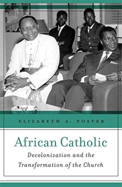 Book cover of: African Catholic. By: Elizabeth A. Foster