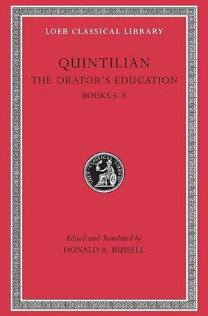 Orator’s Education, Volume III: Books 6–8