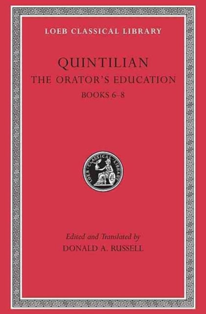 Orator’s Education, Volume III: Books 6–8