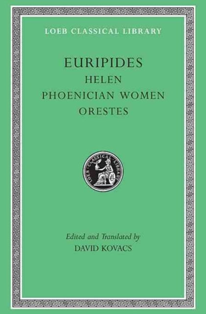 Helen. Phoenician Women. Orestes